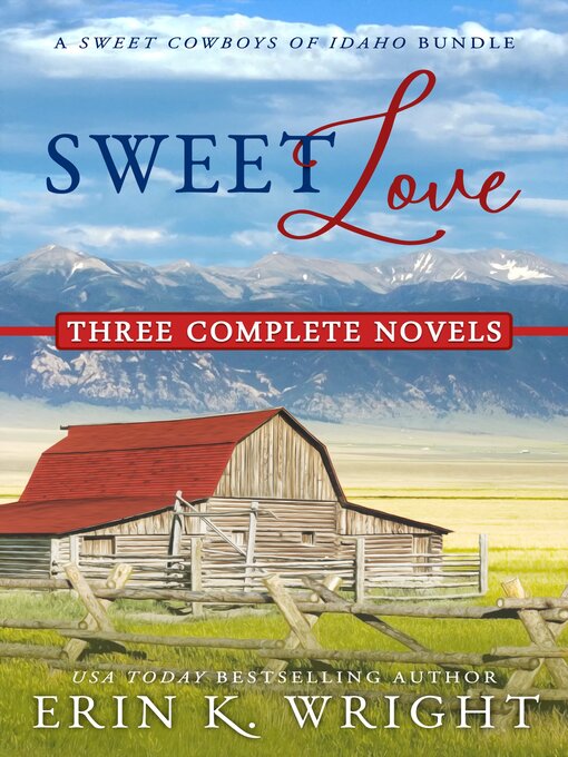Title details for Sweet Love – Western Romance Boxset by Erin K. Wright - Available